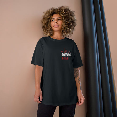 This Nurse Cares Champion T-Shirt